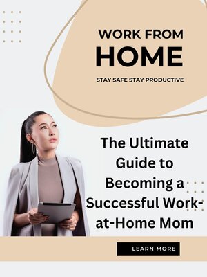 cover image of The Ultimate Guide to Becoming a Successful Work-at-Home Mom